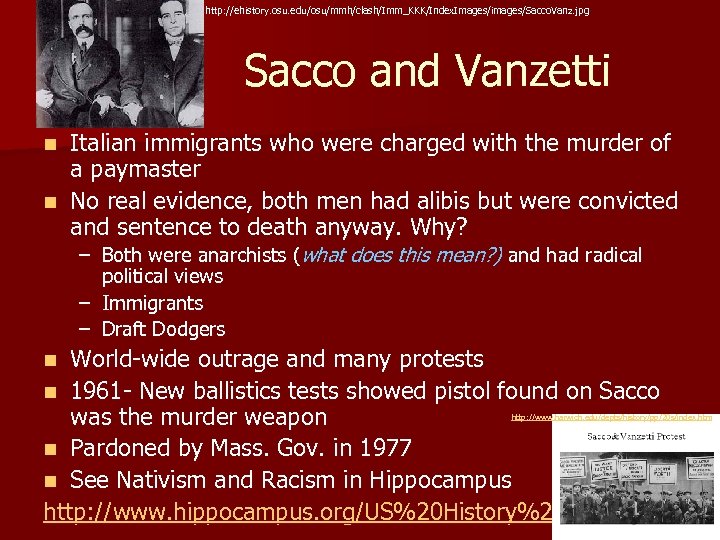 http: //ehistory. osu. edu/osu/mmh/clash/Imm_KKK/Index. Images/images/Sacco. Vanz. jpg Sacco and Vanzetti Italian immigrants who were