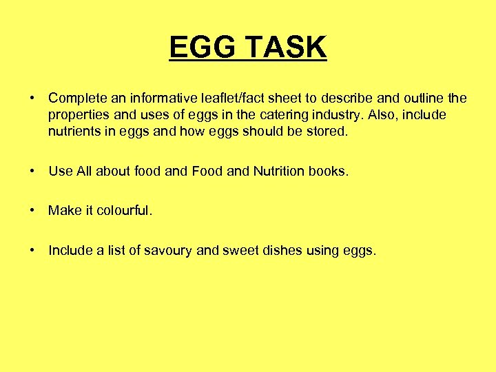 EGG TASK • Complete an informative leaflet/fact sheet to describe and outline the properties