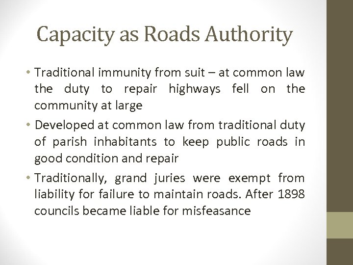 Capacity as Roads Authority • Traditional immunity from suit – at common law the