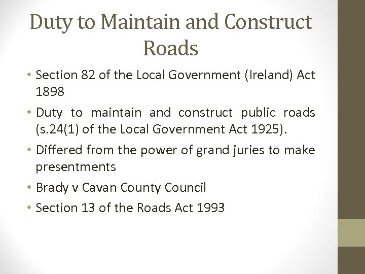Duty to Maintain and Construct Roads • Section 82 of the Local Government (Ireland)