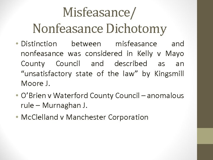 Misfeasance/ Nonfeasance Dichotomy • Distinction between misfeasance and nonfeasance was considered in Kelly v