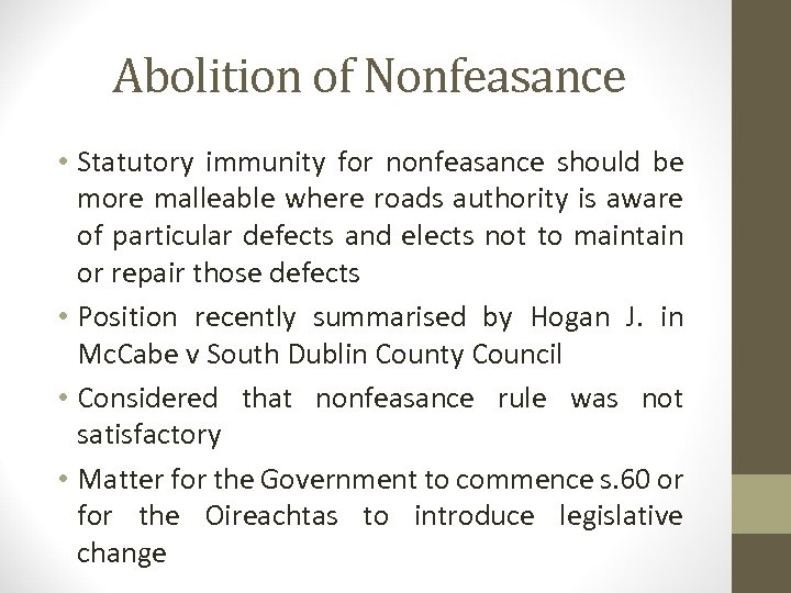 Abolition of Nonfeasance • Statutory immunity for nonfeasance should be more malleable where roads