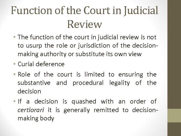 Function of the Court in Judicial Review • The function of the court in