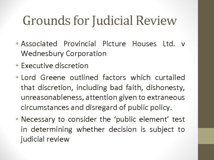 Grounds for Judicial Review • Associated Provincial Picture Houses Ltd. v Wednesbury Corporation •