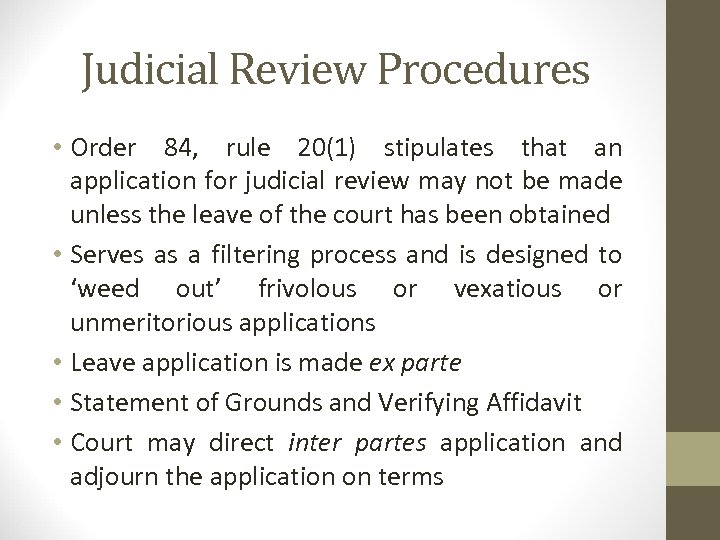 Judicial Review Procedures • Order 84, rule 20(1) stipulates that an application for judicial