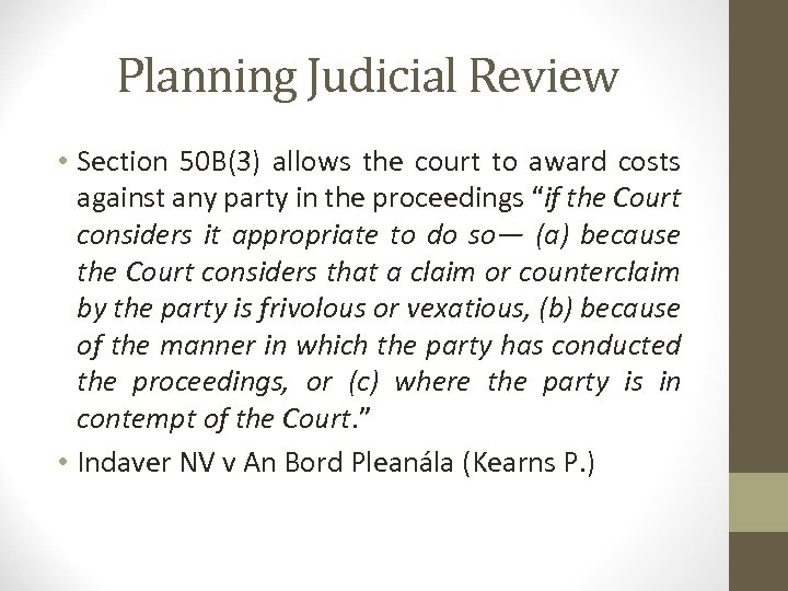 Planning Judicial Review • Section 50 B(3) allows the court to award costs against
