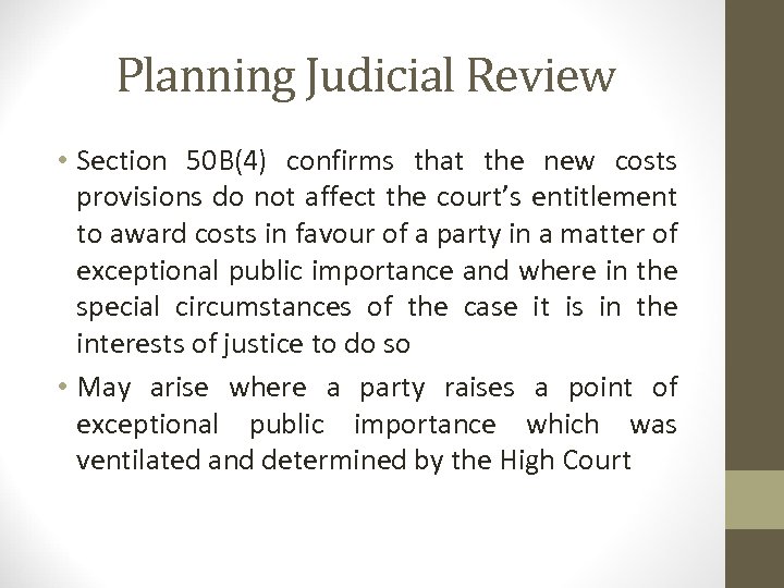 Planning Judicial Review • Section 50 B(4) confirms that the new costs provisions do
