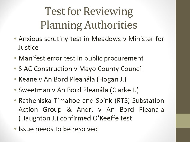Test for Reviewing Planning Authorities • Anxious scrutiny test in Meadows v Minister for