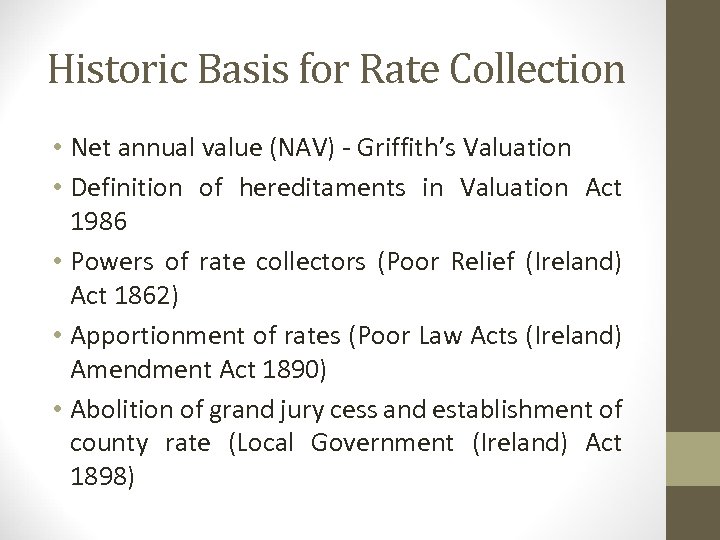 Historic Basis for Rate Collection • Net annual value (NAV) - Griffith’s Valuation •
