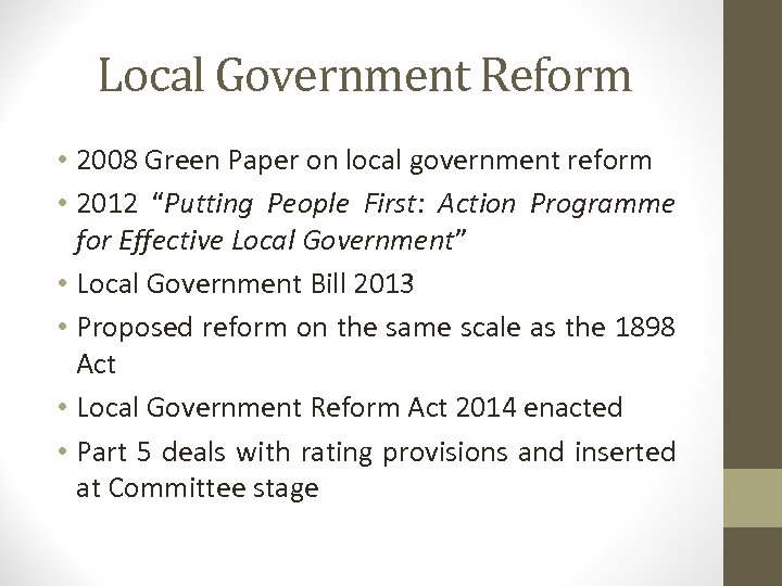Local Government Reform • 2008 Green Paper on local government reform • 2012 “Putting