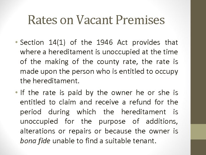 Rates on Vacant Premises • Section 14(1) of the 1946 Act provides that where