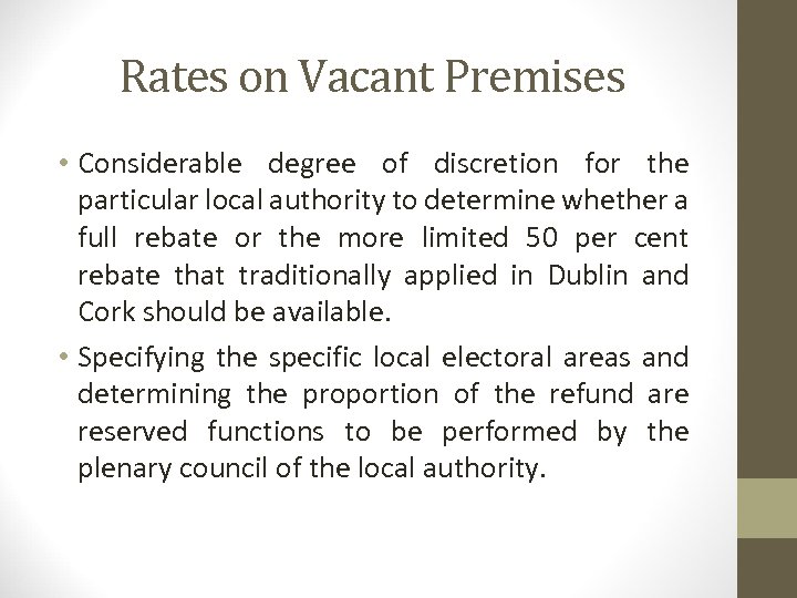 Rates on Vacant Premises • Considerable degree of discretion for the particular local authority