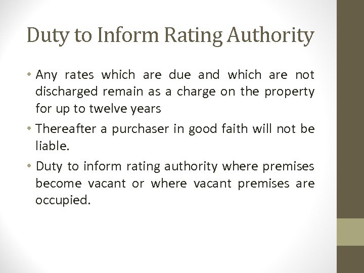 Duty to Inform Rating Authority • Any rates which are due and which are