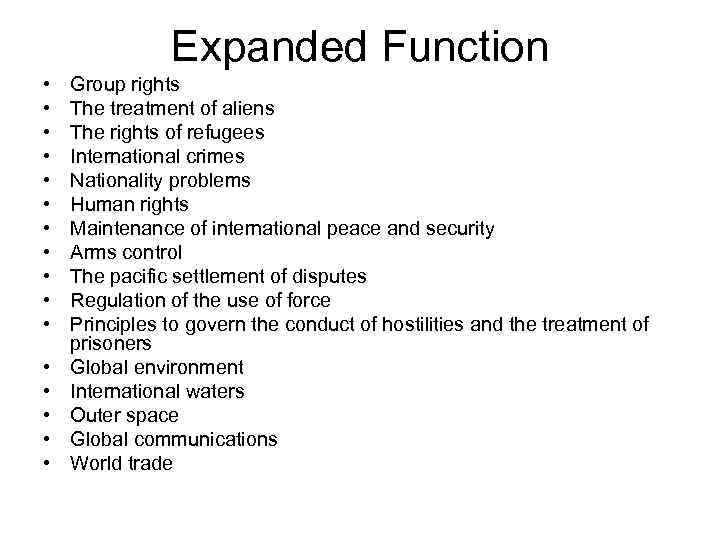 Expanded Function • • • • Group rights The treatment of aliens The rights