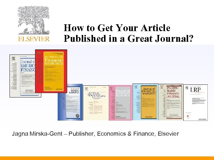 How to Get Your Article Published in a Great Journal? Jagna Mirska-Gent – Publisher,