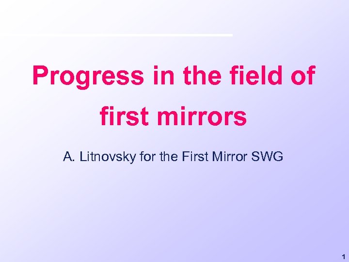 Progress in the field of first mirrors A. Litnovsky for the First Mirror SWG
