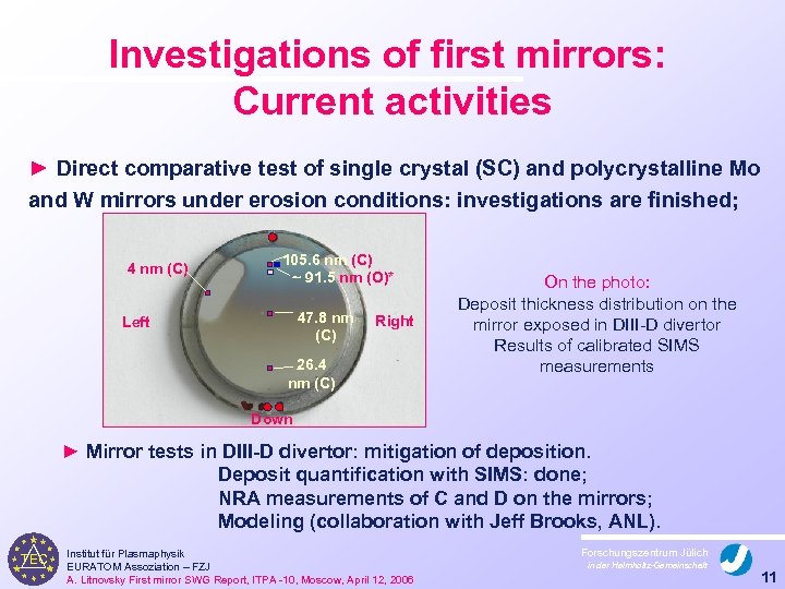 Investigations of first mirrors: Current activities ► Direct comparative test of single crystal (SC)