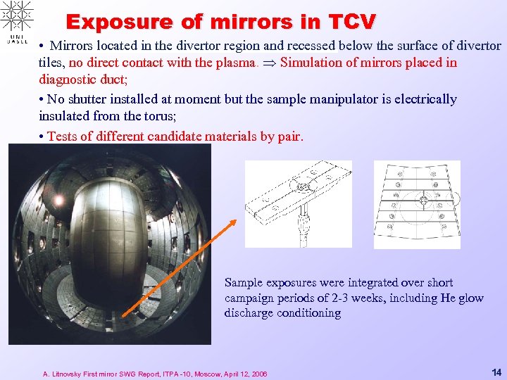 Exposure of mirrors in TCV • Mirrors located in the divertor region and recessed