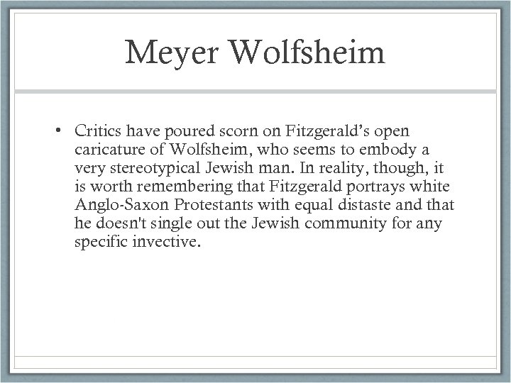 Meyer Wolfsheim • Critics have poured scorn on Fitzgerald’s open caricature of Wolfsheim, who