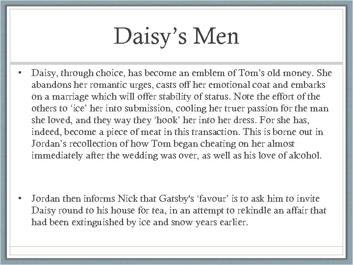 Daisy’s Men • Daisy, through choice, has become an emblem of Tom’s old money.