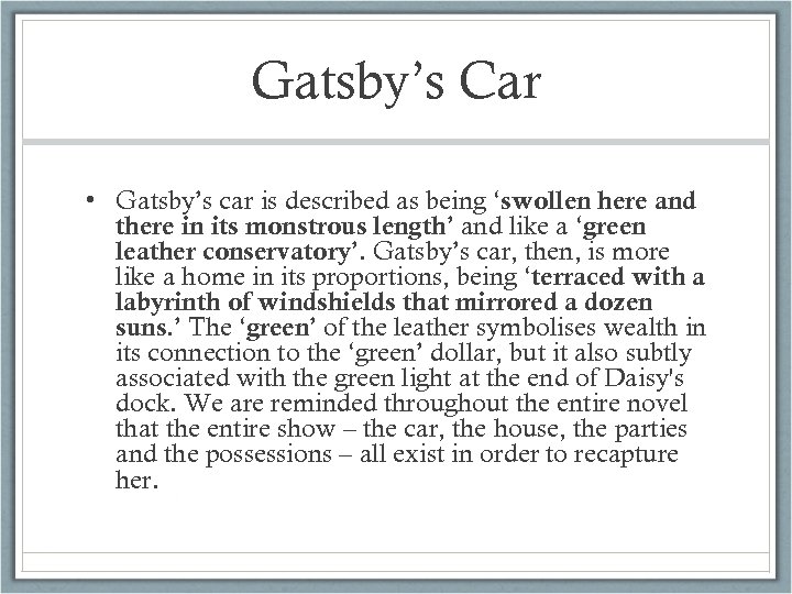 Gatsby’s Car • Gatsby’s car is described as being ‘swollen here and there in