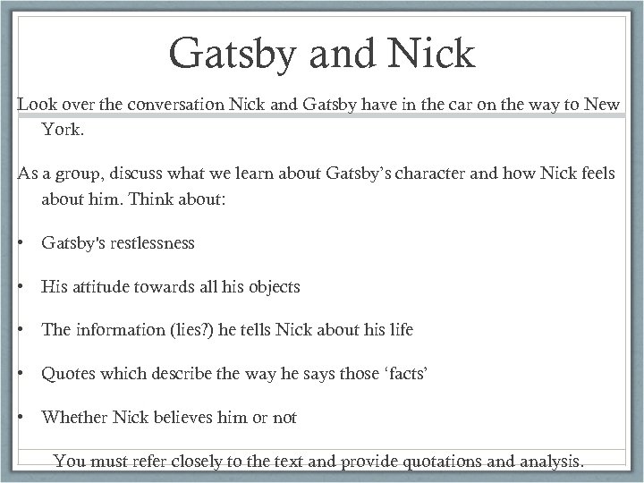 Gatsby and Nick Look over the conversation Nick and Gatsby have in the car