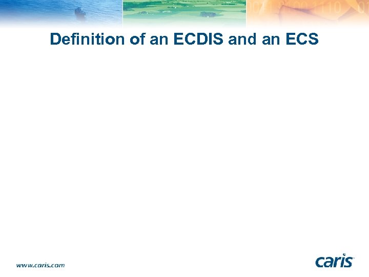 Definition of an ECDIS and an ECS 