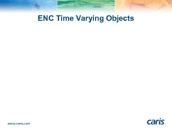 ENC Time Varying Objects 