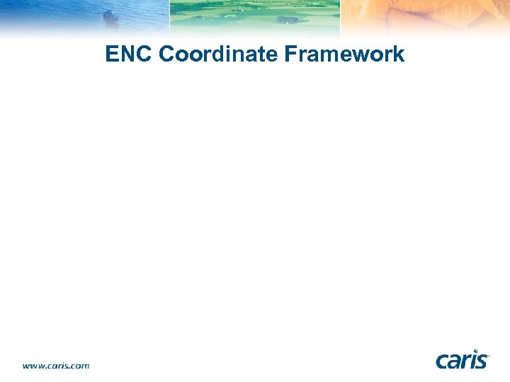 ENC Coordinate Framework 