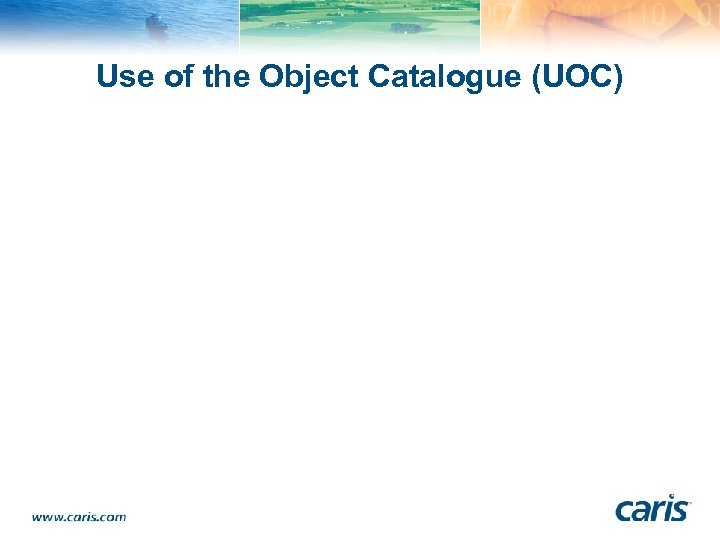 Use of the Object Catalogue (UOC) 