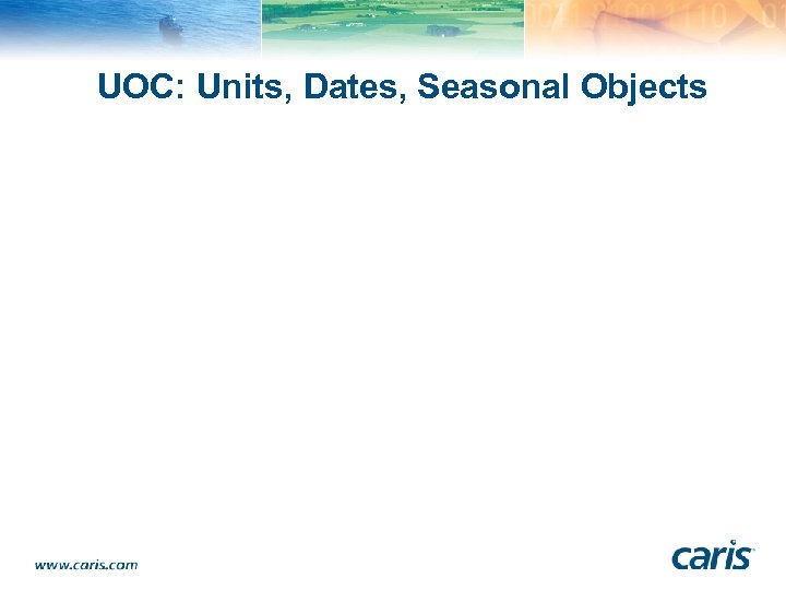 UOC: Units, Dates, Seasonal Objects 