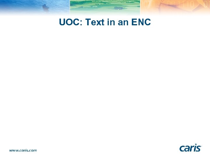 UOC: Text in an ENC 