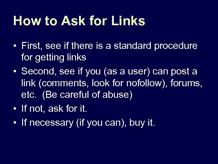 How to Ask for Links • First, see if there is a standard procedure
