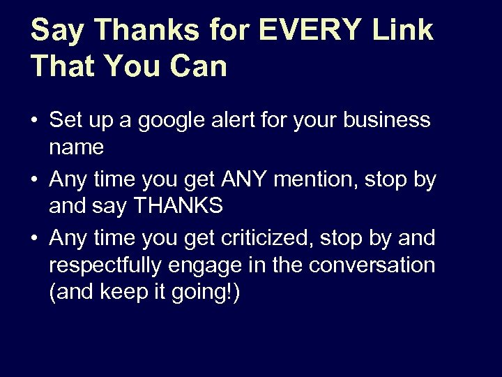 Say Thanks for EVERY Link That You Can • Set up a google alert