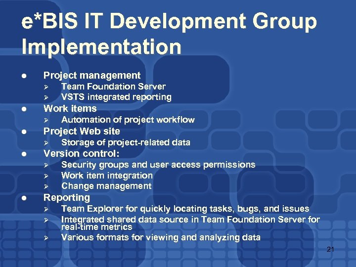e*BIS IT Development Group Implementation l Project management Ø Ø l Work items Ø