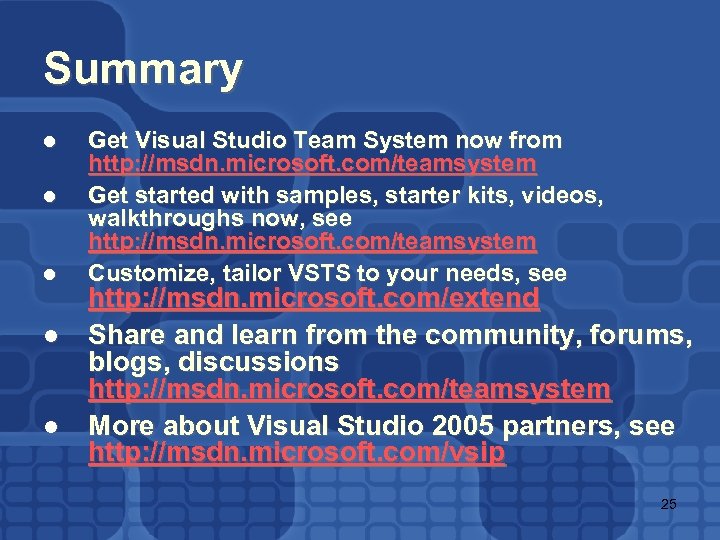 Summary l l l Get Visual Studio Team System now from http: //msdn. microsoft.
