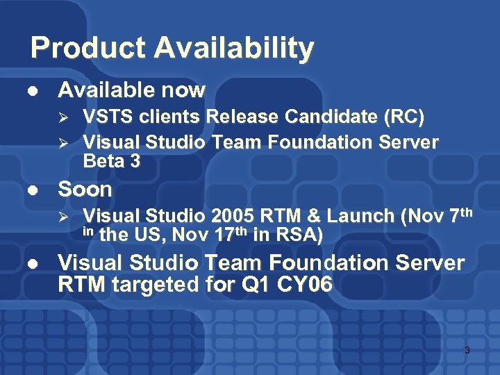 Product Availability l Available now Ø Ø l Soon Ø l VSTS clients Release