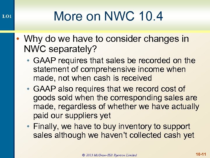 LO 1 More on NWC 10. 4 • Why do we have to consider