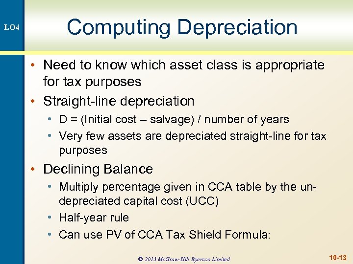 LO 4 Computing Depreciation • Need to know which asset class is appropriate for