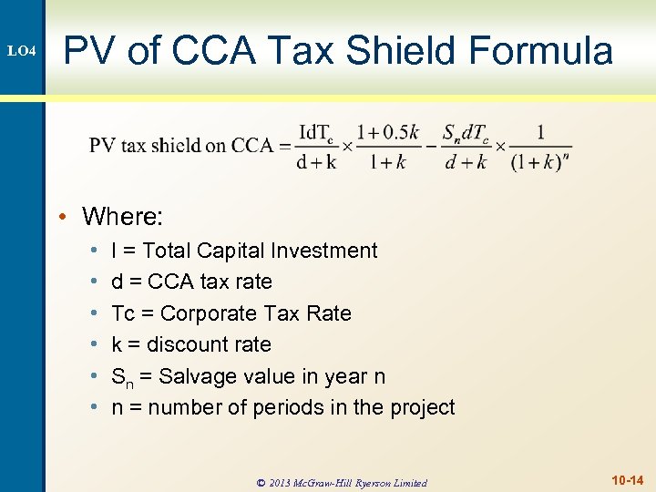 LO 4 PV of CCA Tax Shield Formula • Where: • • • I