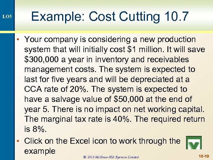 LO 5 Example: Cost Cutting 10. 7 • Your company is considering a new