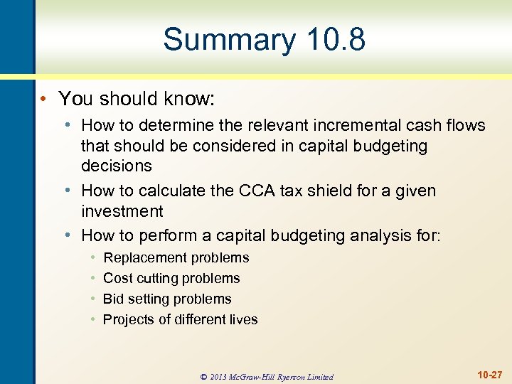 Summary 10. 8 • You should know: • How to determine the relevant incremental