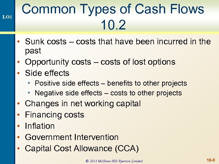 Common Types of Cash Flows 10. 2 LO 1 • Sunk costs – costs