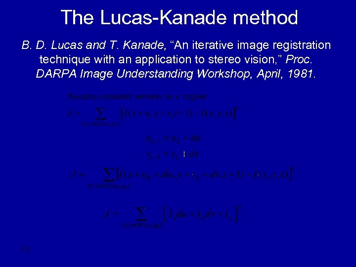 The Lucas-Kanade method B. D. Lucas and T. Kanade, “An iterative image registration technique