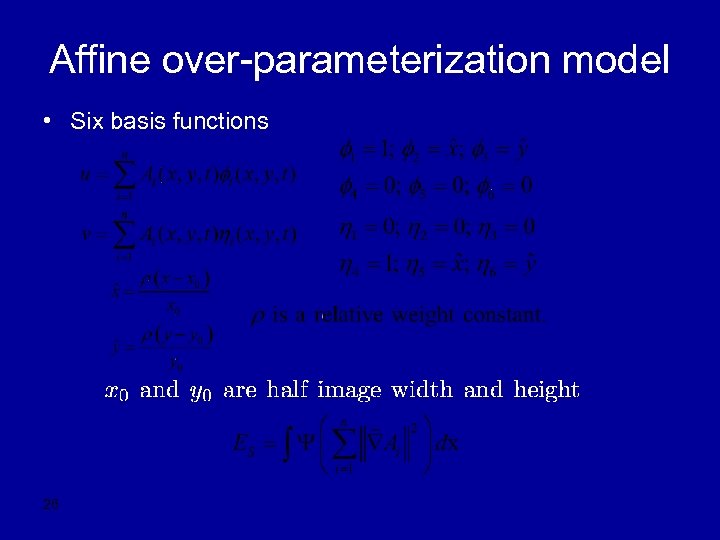 Affine over-parameterization model • Six basis functions 26 