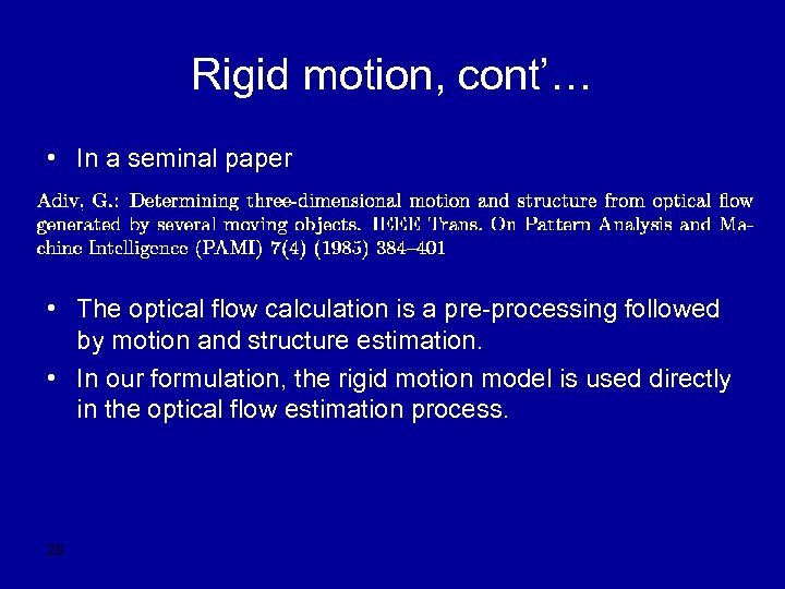 Rigid motion, cont’… • In a seminal paper • The optical flow calculation is