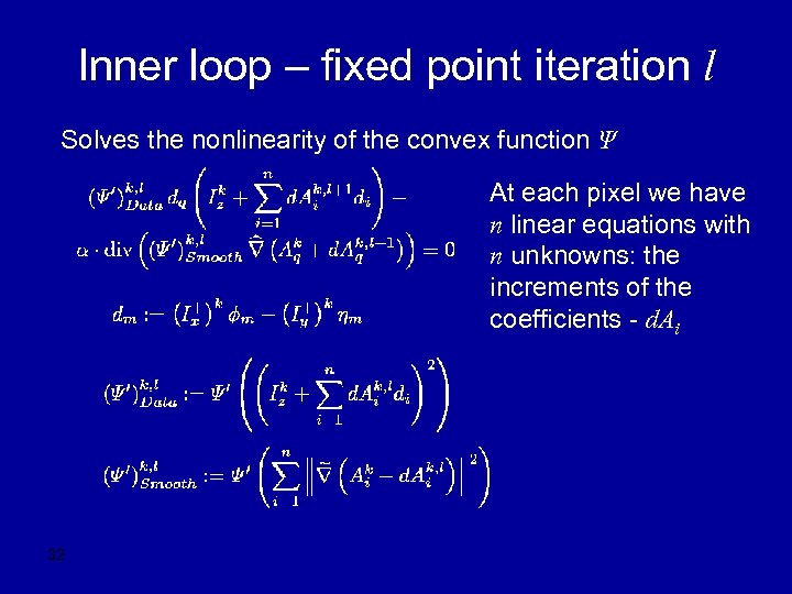 Inner loop – fixed point iteration l Solves the nonlinearity of the convex function