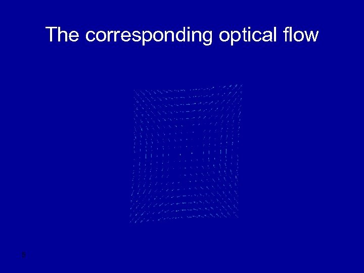 The corresponding optical flow 5 