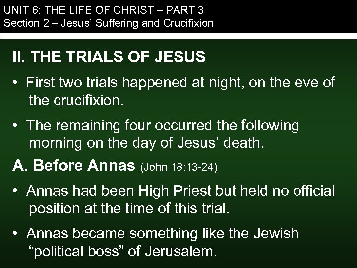 UNIT 6: THE LIFE OF CHRIST – PART 3 Section 2 – Jesus’ Suffering