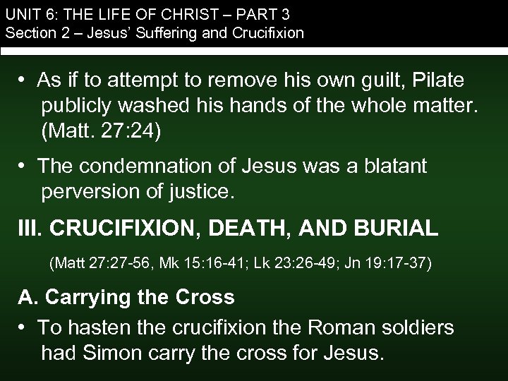 UNIT 6: THE LIFE OF CHRIST – PART 3 Section 2 – Jesus’ Suffering